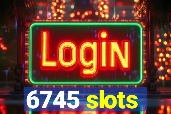 6745 slots